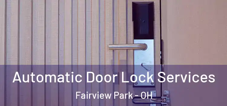 Automatic Door Lock Services Fairview Park - OH