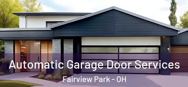  Automatic Garage Door Services Fairview Park - OH