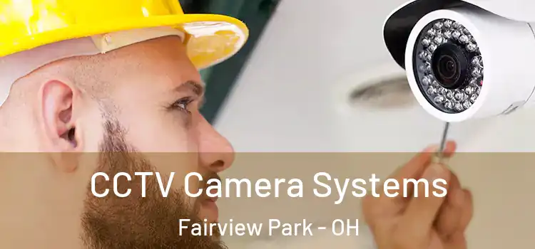 CCTV Camera Systems Fairview Park - OH