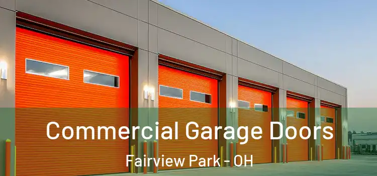  Commercial Garage Doors Fairview Park - OH