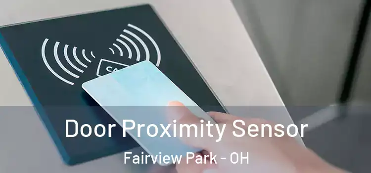  Door Proximity Sensor Fairview Park - OH