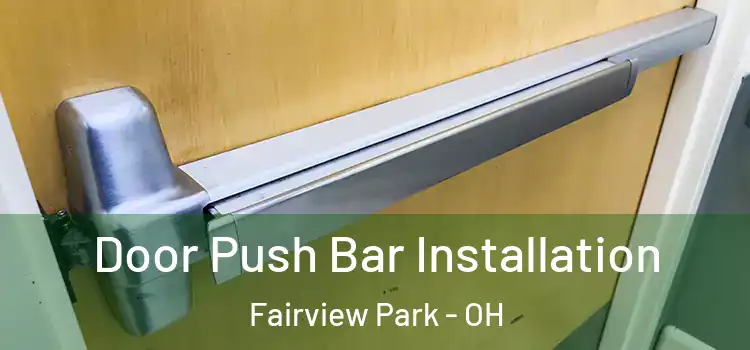  Door Push Bar Installation Fairview Park - OH