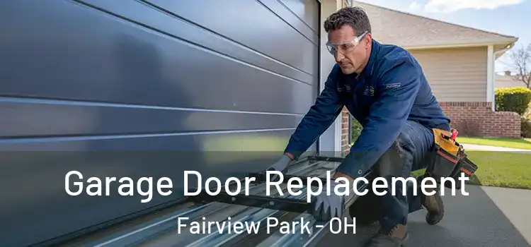  Garage Door Replacement Fairview Park - OH