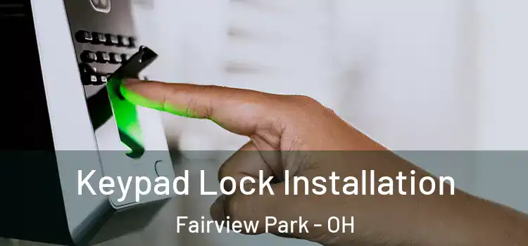  Keypad Lock Installation Fairview Park - OH