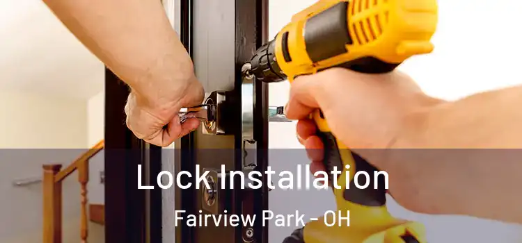 Lock Installation Fairview Park - OH