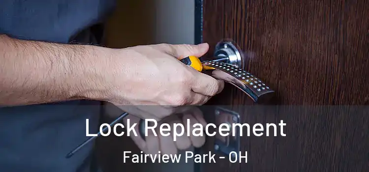 Lock Replacement Fairview Park - OH