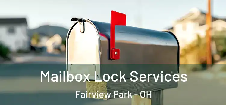  Mailbox Lock Services Fairview Park - OH