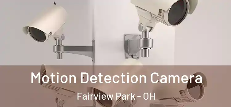  Motion Detection Camera Fairview Park - OH