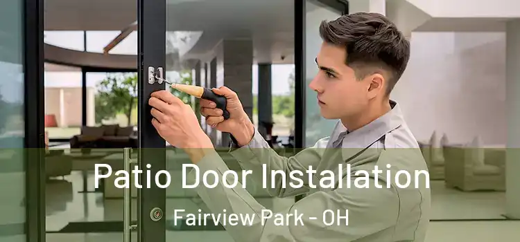  Patio Door Installation Fairview Park - OH